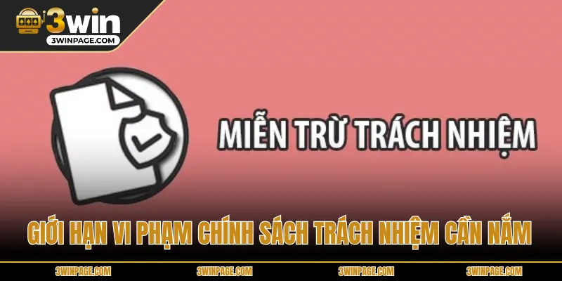 Giới hạn vi phạm chính sách trách nhiệm cần nắm